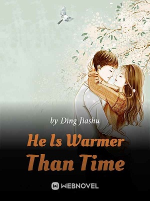 He Is Warmer Than Time