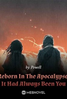 Reborn In The Apocalypse: It Had Always Been You